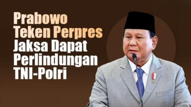 IPW Desak Prabowo Cabut Perpres Perlindungan Jaksa Oleh TNI: Langgar Konstitusi & Salahgunakan Wewenang!