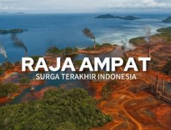 Izin Tambang Nikel Raja Ampat Turun 2017, Siapa Menterinya Saat Itu? Oh Ternyata...