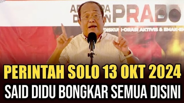 EKSKLUSIF! Said Didu Ungkap Surat Perintah Solo 13 Oktober 2024
