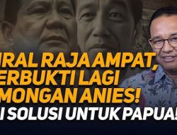 LENGKAP! Ini Ucapan Anies Baswedan Menyoal Papua Saat Debat Capres Yang Dikaitkan Dengan Tambang Raja Ampat