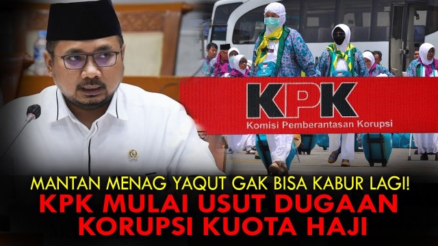 Kasus Korupsi Kuota Haji YAQUT Mulai Diusut KPK, Masuk Tuh Barang!