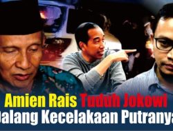 5 Tuduhan Serius Amien Rais Tentang Jokowi, Terbaru Rencana Pembunuhan Anaknya!