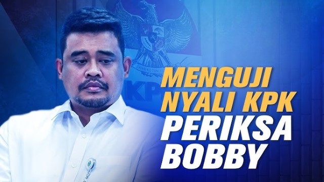 [UPDATE] KPK Tidak Akan Cari-Cari Keterlibatan Bobby Nasution Dalam Perkara Suap Jalan di Sumut: Tidak Ada Relevansinya!