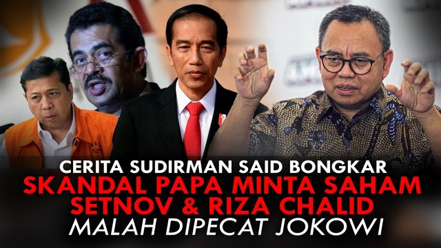 Blak-Blakan Sudirman Said: Jokowi Takut Pada Riza Chalid di Drama Papa Minta Saham!