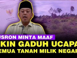 VIRAL Negara Ambil Tanah Terlantar, Menteri ATR Nusron Wahid Kini Minta Maaf: Candaan Saya Tidak Tepat