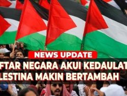UPDATE! 148 Negara Kini Akui Palestina, Siapa Saja & Manapula Yang Tidak?