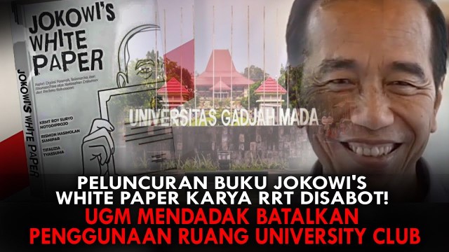 Alasan UGM Batalkan Peluncuran Buku Jokowis White Paper, Ternyata Ini Isinya!