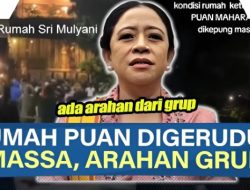 Rumah Puan Maharani Digeruduk Massa, Teriakan Woi Puan Keluar Menggema!