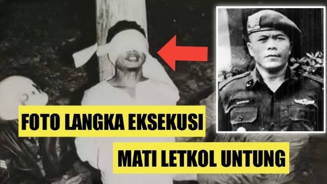 MISTERI Foto Detik-Detik Eksekusi Letkol Untung, Bagaimana Bisa Dimiliki AFP?