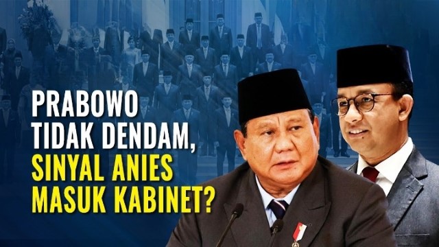 Benarkah Prabowo Tak Dendam Kepada Anies?
