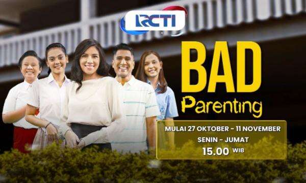 Bad Parenting Vision+ RCTI: Sinopsis, Pemain, dan Jadwal Tayang Lengkap