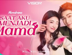 Saat Aku Menjadi Mama: Sinopsis, Review & Cara Nonton di VISION+