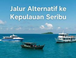 3 Jalur ke Kepulauan Seribu 2024: Rute, Tarif & Waktu Tempuh Terlengkap