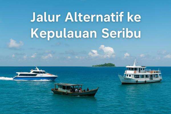 3 Jalur ke Kepulauan Seribu 2024: Rute, Tarif & Waktu Tempuh Terlengkap