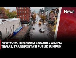 Banjir Bandang New York 2025 Tewaskan 2 Orang, Ini Kronologi dan Penyebabnya