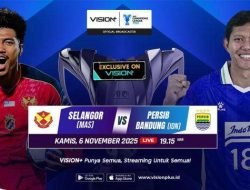 Live Streaming Selangor FC vs Persib Bandung Malam Ini di Vision+: Jadwal dan Link