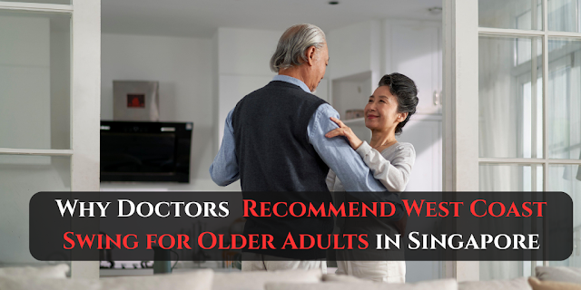 West Coast Swing untuk Lansia di Singapura: Manfaat Kognitif & Fisik Menurut Dokter